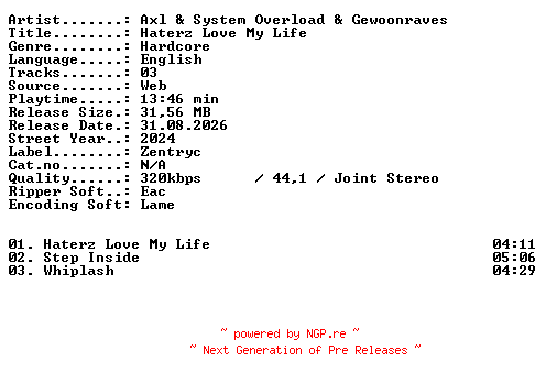 NFO for the release Axl_and_System_Overload_and_Gewoonraves-Haterz_Love_My_Life-WEB-2024-XTC_iNT by XTC_iNT