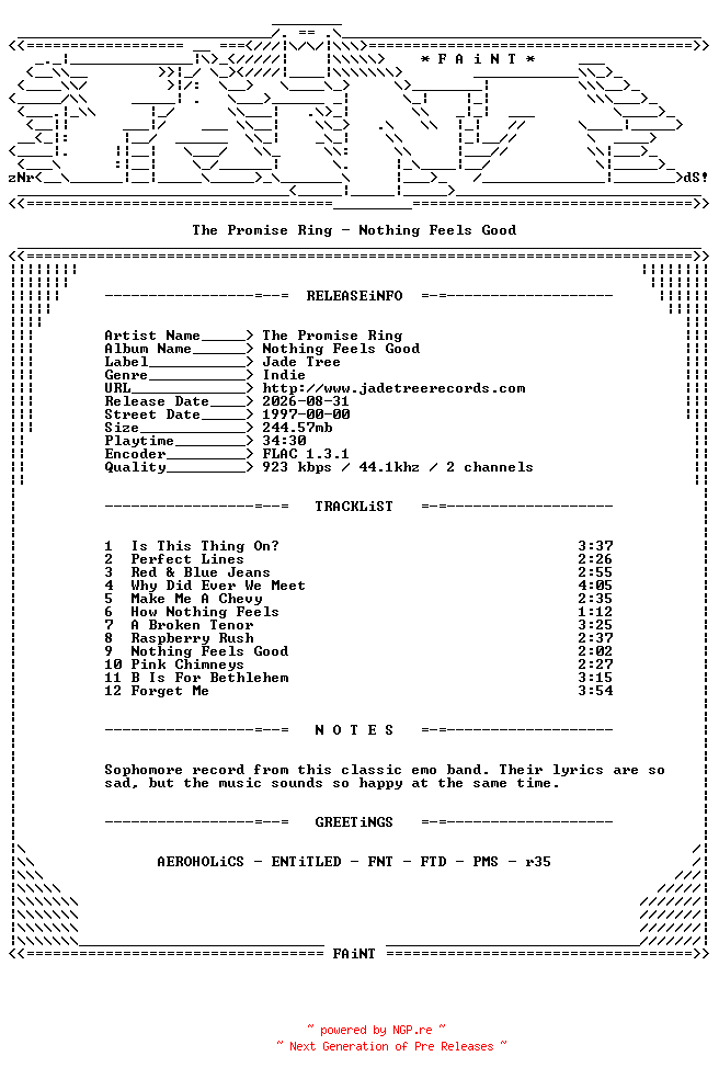 NFO for the release The_Promise_Ring-Nothing_Feels_Good-CD-FLAC-1997-FAiNT by FAiNT