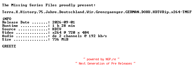 NFO for the release Terra.X.History.75.Jahre.Deutschland.Wir.Grenzgaenger.GERMAN.DOKU.HDTVRip.x264-TMSF by TMSF
