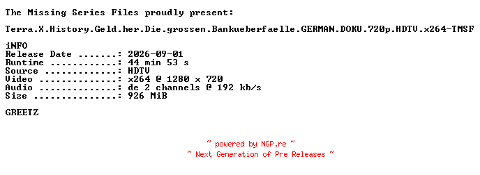 NFO for the release Terra.X.History.Geld.her.Die.grossen.Bankueberfaelle.GERMAN.DOKU.720p.HDTV.x264-TMSF by TMSF