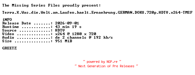 NFO for the release Terra.X.Was.die.Welt.am.Laufen.haelt.Ernaehrung.GERMAN.DOKU.720p.HDTV.x264-TMSF by TMSF