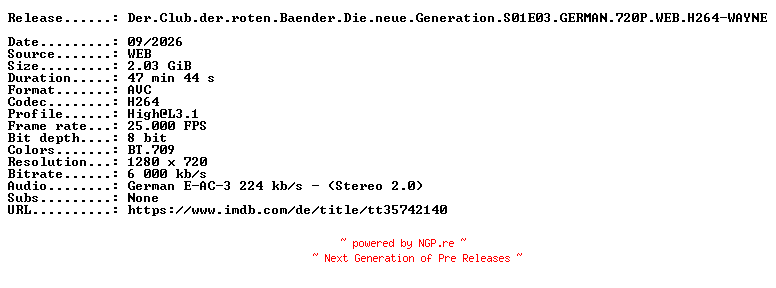 NFO for the release Der.Club.der.roten.Baender.Die.neue.Generation.S01E03.GERMAN.720P.WEB.H264-WAYNE by WAYNE
