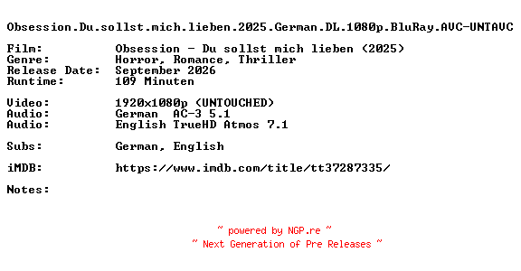NFO for the release Obsession.Du.sollst.mich.lieben.2025.German.DL.1080p.BluRay.AVC-UNTAVC by UNTAVC