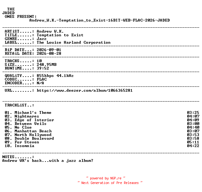NFO for the release Andrew_W.K.-Temptation_to_Exist-16BIT-WEB-FLAC-2026-JADED by JADED