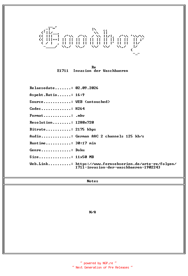 NFO for the release Re.E1711.Invasion.der.Waschbaeren.GERMAN.DOKU.720P.WebHD.H264-Goodboy by Goodboy