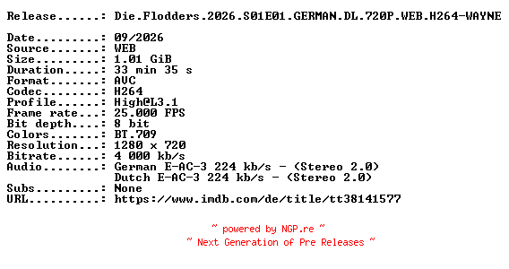 NFO for the release Die.Flodders.2026.S01E01.GERMAN.DL.720P.WEB.H264-WAYNE by WAYNE