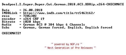 NFO for the release Deadpool.2.Super.Duper.Cut.German.2018.AC3.BDRip.x264-CHECKMATE by CHECKMATE