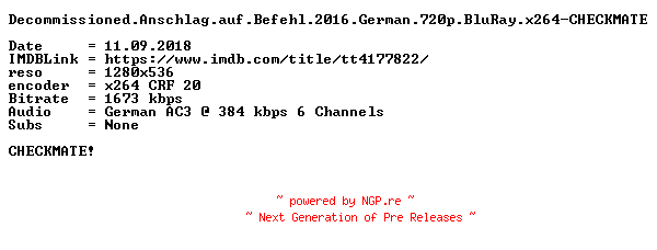 NFO for the release Decommissioned.Anschlag.auf.Befehl.2016.German.720p.BluRay.x264-CHECKMATE by CHECKMATE