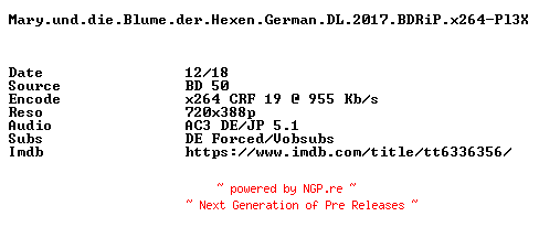NFO for the release Mary.und.die.Blume.der.Hexen.German.DL.2017.BDRiP.x264-Pl3X by Pl3X