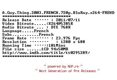 NFO for the release A.Guy.Thing.2003.FRENCH.720p.BluRay.x264-FREHD by FREHD