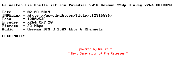NFO for the release Galveston.Die.Hoelle.ist.ein.Paradies.2018.German.720p.BluRay.x264-CHECKMATE by CHECKMATE