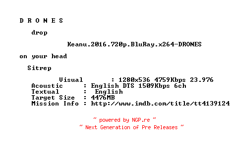 NFO for the release Keanu.2016.720p.BluRay.x264-DRONES by DRONES