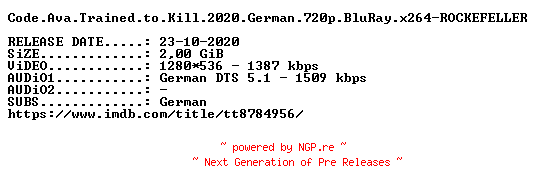 NFO for the release Code.Ava.Trained.to.Kill.2020.German.720p.BluRay.x264-ROCKEFELLER by ROCKEFELLER
