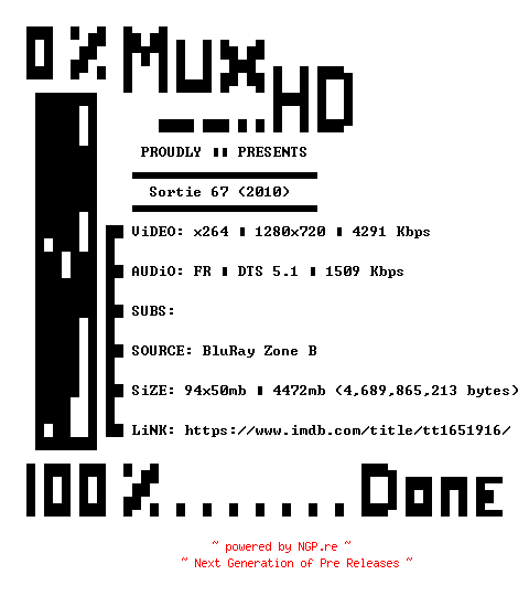 NFO for the release Sortie.67.2010.FRENCH.720p.BluRay.x264-MUxHD by MUxHD