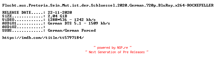 NFO for the release Flucht.aus.Pretoria.Sein.Mut.ist.der.Schluessel.2020.German.720p.BluRay.x264-ROCKEFELLER by ROCKEFELLER