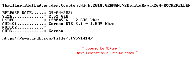 NFO for the release Thriller.Blutbad.an.der.Compton.High.2018.GERMAN.720p.BluRay.x264-ROCKEFELLER by ROCKEFELLER