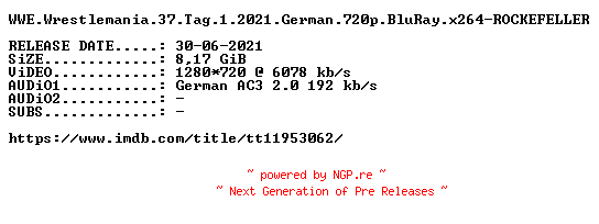 NFO for the release WWE.Wrestlemania.37.Tag.1.2021.German.720p.BluRay.x264-ROCKEFELLER by ROCKEFELLER