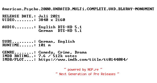 NFO for the release American.Psycho.2000.UNRATED.MULTi.COMPLETE.UHD.BLURAY-MONUMENT by MONUMENT