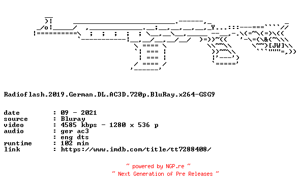 NFO for the release Radioflash.2019.German.DL.AC3D.720p.BluRay.x264-GSG9 by GSG9
