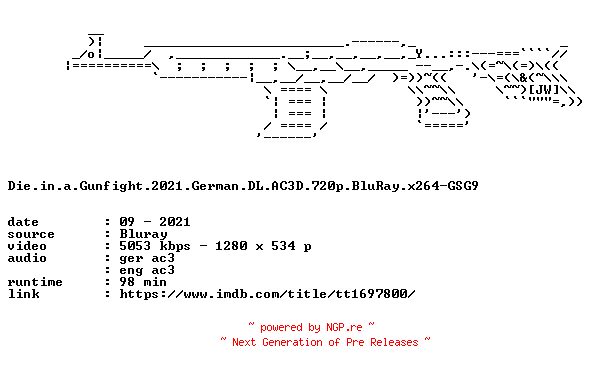 NFO for the release Die.in.a.Gunfight.2021.German.DL.AC3D.720p.BluRay.x264-GSG9 by GSG9