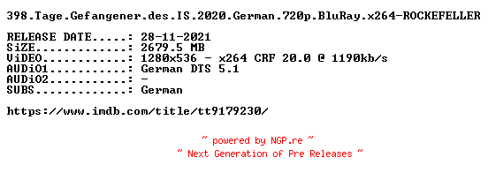 NFO for the release 398.Tage.Gefangener.des.IS.2020.German.720p.BluRay.x264-ROCKEFELLER by ROCKEFELLER