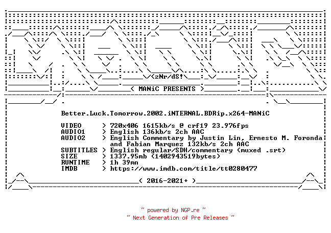 NFO for the release Better.Luck.Tomorrow.2002.iNTERNAL.BDRip.x264-MANiC by MANiC