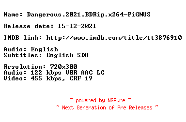 NFO for the release Dangerous.2021.BDRip.x264-PiGNUS by PiGNUS