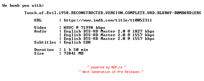 NFO for the release Touch.of.Evil.1958.RECONSTRUCTED.VERSION.COMPLETE.UHD.BLURAY-B0MBARDiERS by B0MBARDiERS