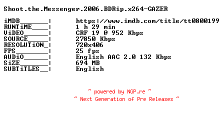 NFO for the release Shoot.the.Messenger.2006.BDRip.x264-GAZER by GAZER