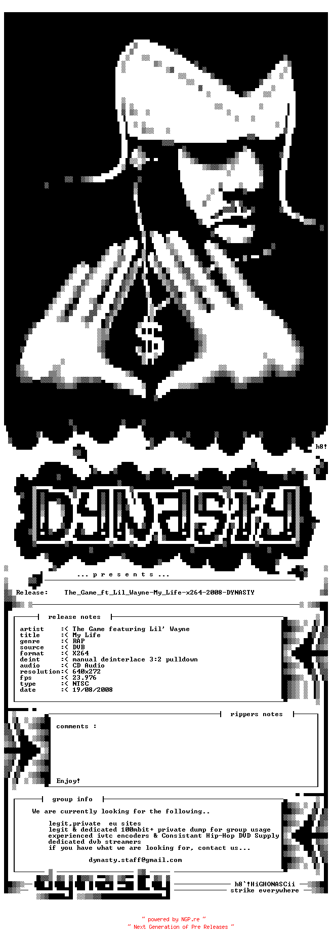NFO for the release The_Game_ft_Lil_Wayne-My_Life-x264-2008-DYNASTY by DYNASTY