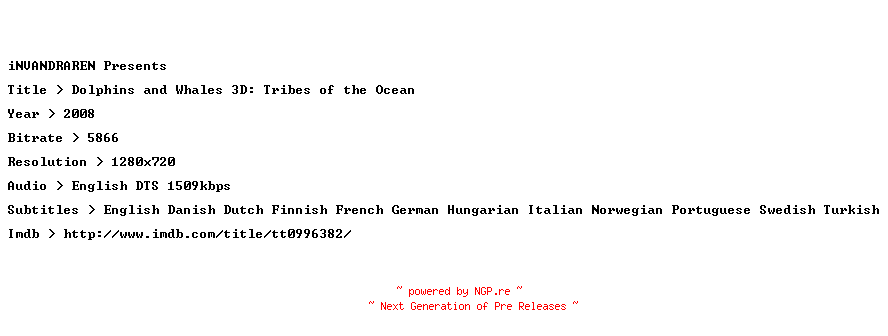 NFO for the release Dolphins.and.Whales.3D.Tribes.of.the.Ocean.2008.720p.BluRay.x264-iNVANDRAREN by iNVANDRAREN