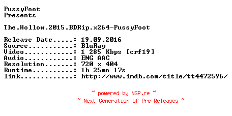 NFO for the release The.Hollow.2015.BDRip.x264-PussyFoot by PussyFoot