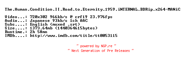 NFO for the release The.Human.Condition.II.Road.to.Eternity.1959.iNTERNAL.BDRip.x264-MANiC by MANiC
