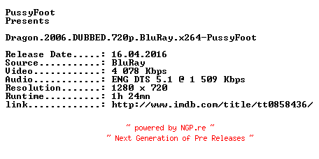 NFO for the release Dragon.2006.DUBBED.720p.BluRay.x264-PussyFoot by PussyFoot