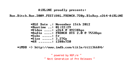 NFO for the release Run.Bitch.Run.2009.FESTiVAL.FRENCH.720p.BluRay.x264-AiRLiNE by AiRLiNE