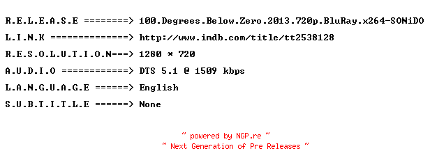 NFO for the release 100.Degrees.Below.Zero.2013.720p.BluRay.x264-SONiDO by SONiDO
