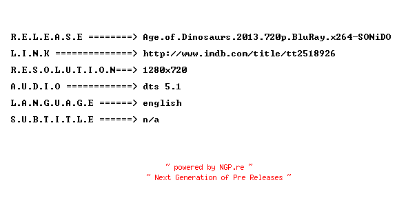 NFO for the release Age.of.Dinosaurs.2013.720p.BluRay.x264-SONiDO by SONiDO