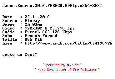 NFO for the release Jason.Bourne.2016.FRENCH.BDRip.x264-ZEST by ZEST