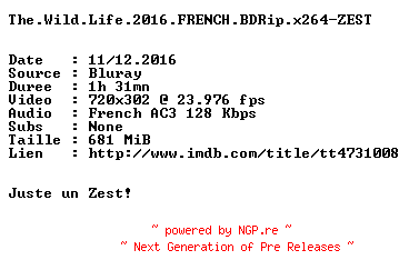 NFO for the release The.Wild.Life.2016.FRENCH.BDRip.x264-ZEST by ZEST