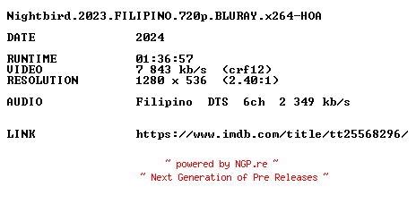 NFO for the release Nightbird.2023.TAGALOG.720p.BLURAY.x264-HOA by HOA