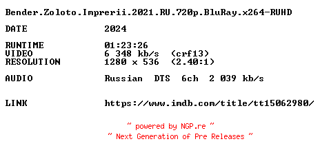 NFO for the release Bender.Zoloto.Imprerii.2021.RU.720p.BluRay.x264-RUHD by RUHD
