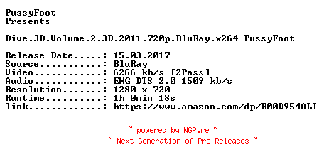 NFO for the release Dive.3D.Volume.2.3D.2011.720p.BluRay.x264-PussyFoot by PussyFoot