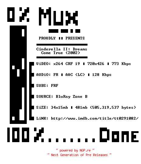 NFO for the release Cinderella.II.Dreams.Come.True.2002.STV.iNTERNAL.FRENCH.BDRip.x264-MUx by MUx