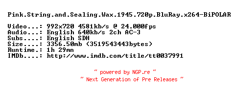 NFO for the release Pink.String.and.Sealing.Wax.1945.720p.BluRay.x264-BiPOLAR by BiPOLAR