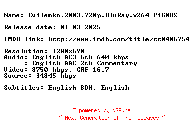 NFO for the release Evilenko.2003.720p.BluRay.x264-PiGNUS by PiGNUS