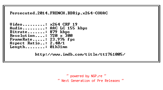 NFO for the release Persecuted.2014.FRENCH.BDRip.x264-COUAC by COUAC