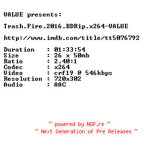 NFO for the release Trash.Fire.2016.BDRip.x264-VALUE by VALUE