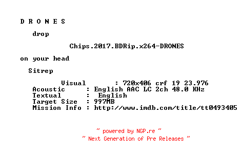 NFO for the release Chips.2017.BDRip.x264-DRONES by DRONES