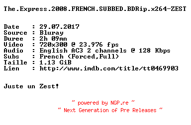 NFO for the release The.Express.2008.FRENCH.SUBBED.BDRip.x264-ZEST by ZEST