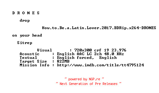 NFO for the release How.to.Be.a.Latin.Lover.2017.BDRip.x264-DRONES by DRONES